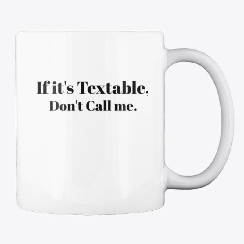 Textable, Don't Call 